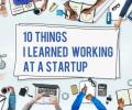 10 things I learned working at a start-up