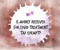 'Is money received for COVID treatment tax-free?'