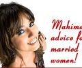 Mahima's advice for married women!