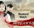 Weekend Watch: The Road Home