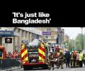 'It's just like Bangladesh'