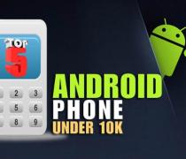 Top 5 Android phones under Rs 10,000