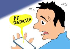 'My PF Withdrawal Is Rejected. HELP!'