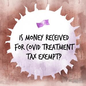 ASK ANIL: 'Is money received for COVID treatment tax-free?'