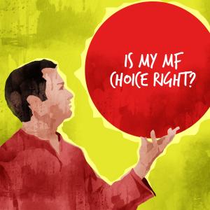 Ask MF Guru: Is my MF choice right?