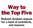 Way to the Top Five for India -- Mukesh Ambani's vision