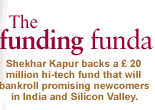 Shekhar Kapur steps in to bankroll promising newcomers in India and Silicon Valley
