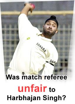 Was match referee unfair to Harbhajan Singh?