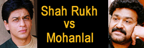 Shah Rukh vs Mohanlal 