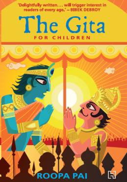 Book cover of Roopa Pai's The Gita: For Children