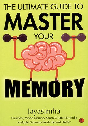 The Ultimate Guide to Master Your Memory
