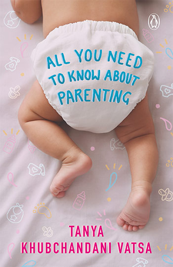Book cover: All you need to know about parenting by Tanya Khubchandani 