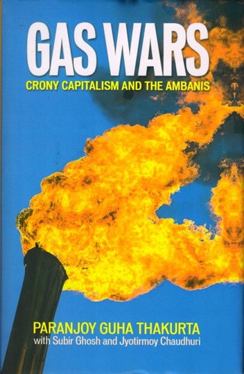 Paranjoy Guha Thakurta's book  Gas Wars: Crony Capitalism & The Ambanis