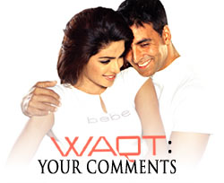 Waqt: your comments