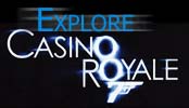 Explore Casino Royale