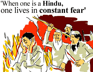When one is a Hindu, one lives in constant fear