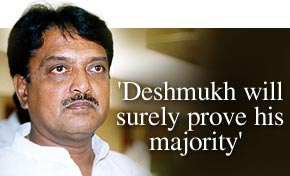 'Deshmukh will surely prove his majority'