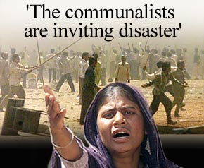 'The communalists are inviting disaster'