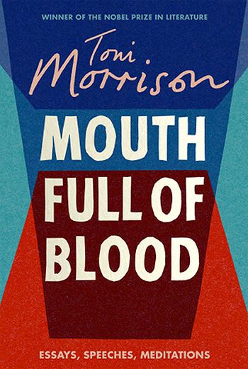 Mouth Full Of Blood by Toni Morrison
