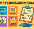 ITR Filing: Your Essential Document Checklist