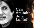 Can Amitabh do a Lolita?