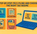Step-By-Step ITR E-Filing, Choosing Right Tax Regime
