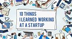 10 things I learned working at a start-up