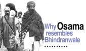 Why Osama resembles Bhindranwale