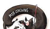 Uttam's Take: Lynching raises its ugly head again