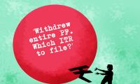 'Withdrew entire PF. Which ITR to file?'