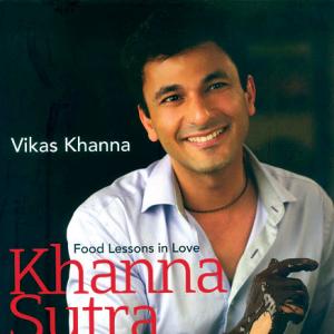 Passion on a plate: Sensuous recipes by Vikas Khanna
