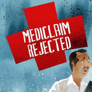 'Mediclaim rejected. Please help'