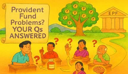Provident Fund Problems? Your Qs Answered