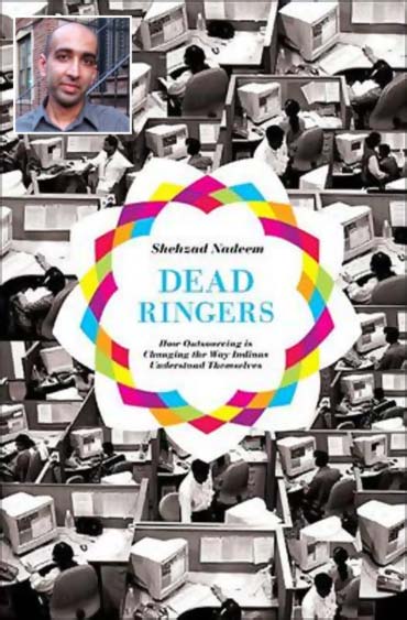 Book cover of Dead Ringers: How Outsourcing Is Changing the Way Indians Understand Themselves; Inset: Shehzad Nadeem