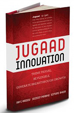 'Jugaad Innovation: Think Frugal, Be Flexible, Generate Breakthrough Growth
