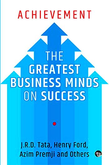 Achievement Greatest Business Minds on Success