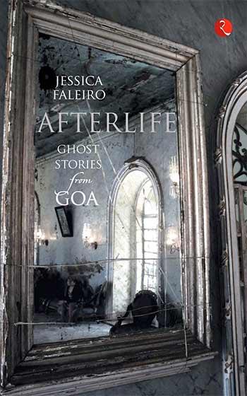 Afterlife: Ghost stories from Goa