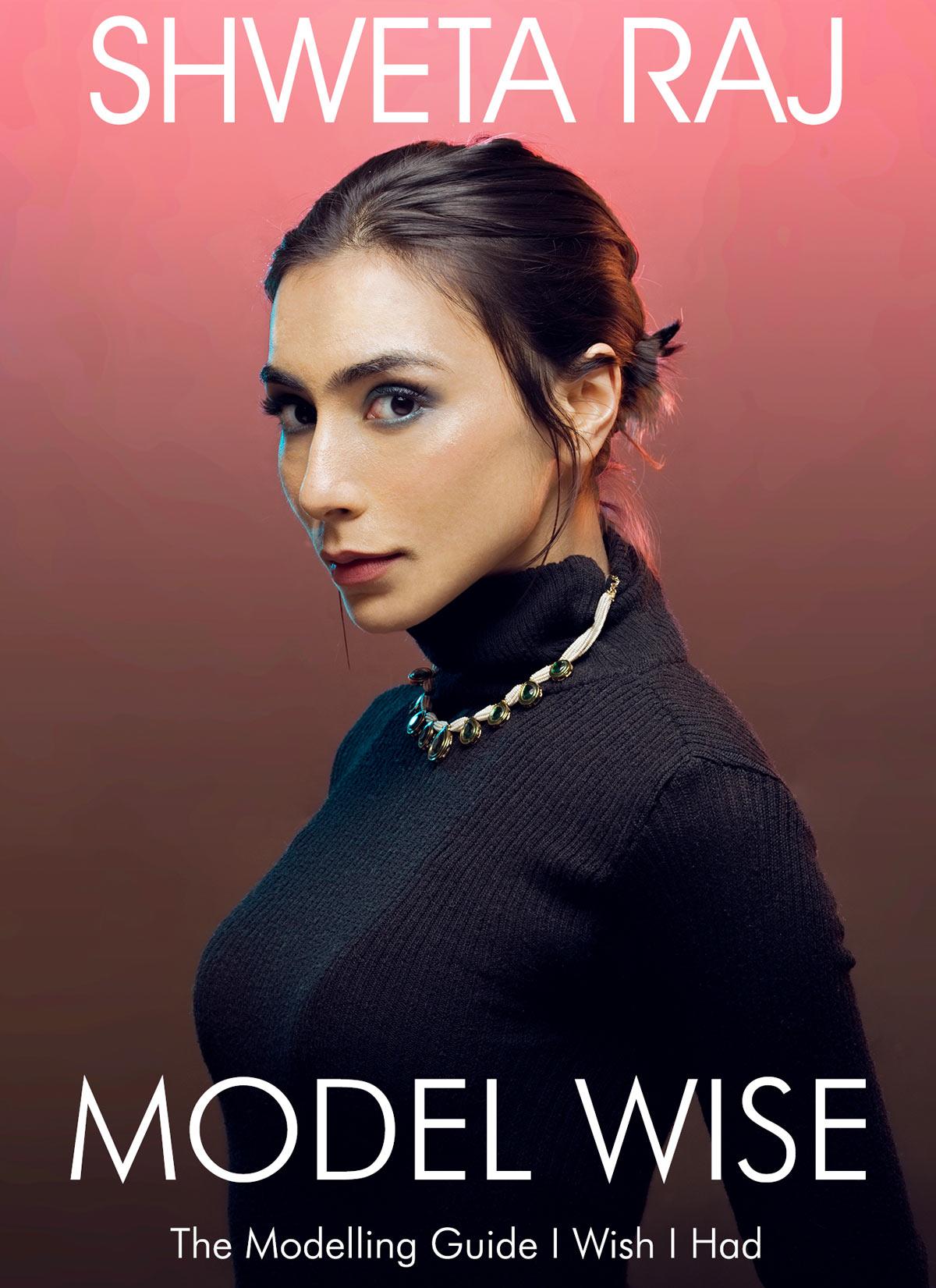 Shweta Raj's e-book Modelwise will be released on her webite.