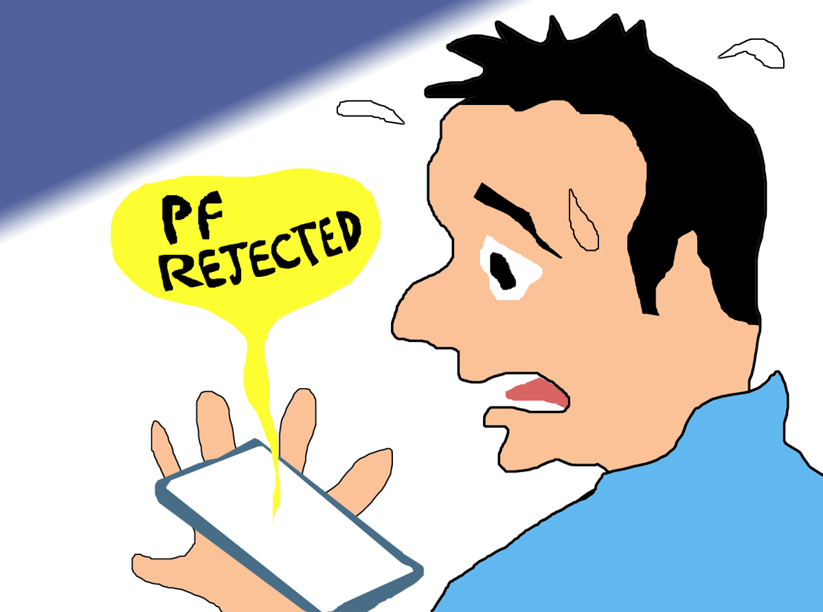 'My PF Withdrawal Is Rejected. HELP!'