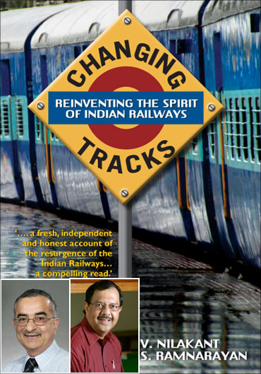 Changing Tracks: Reinventing The Spirit Of Indian Railways. (Inset) V Nilakant (left) and S Ramnarayan.