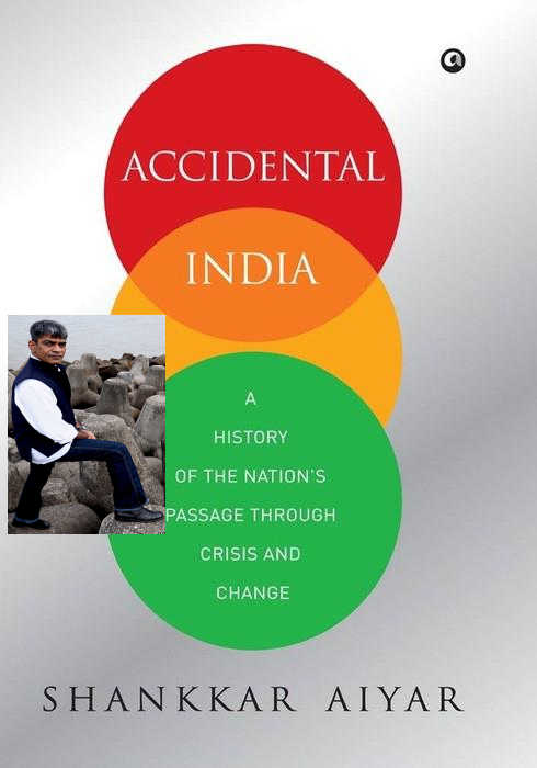 Shankkar Aiyar, inset, is the author of Accidental India: A History of the Nation's Passage Through Crisis and Change.