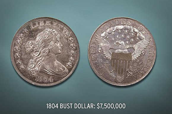 1804 Bust Dollar's value is $7.5 million.