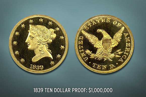 1839 Ten-Dollar Proof's value is $1 million.