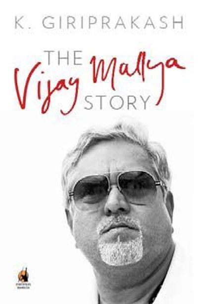 Cover of K Giriprakash's book The Vijay Mallya Story.