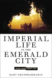 The cover of Imperial Life in the Emerald City, Inside Iraq's Green Zone