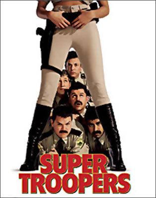 A poster of Super Troopers