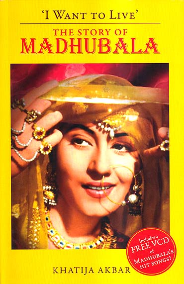 Book cover of 'I Want to Live' The Story Of Madhubala