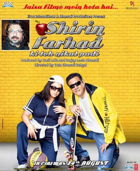 Movie poster of Shirin Farahd Ki Toh Nikal Padi. Inset: Sanjay Leela Bhansali