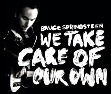 We take care of our own by Bruce Springsteen