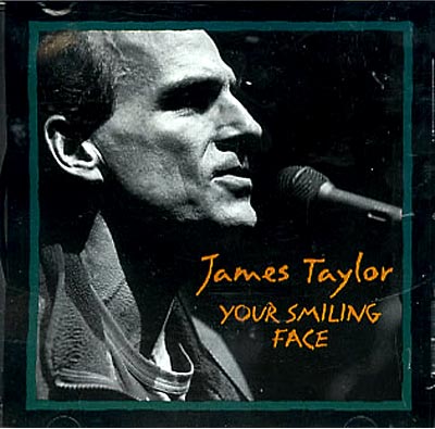 Your smiling face by James Taylor